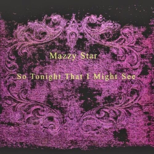 Mazzy Star - So Tonight That I Might See Vinyl LP